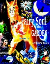 Fairy Souls of the Garden. Alenka s Tales. Book 2.