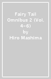 Fairy Tail Omnibus 2 (Vol. 4-6)