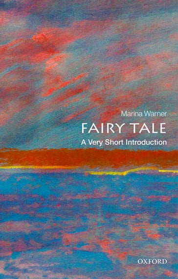 Fairy Tale: A Very Short Introduction - Marina Warner