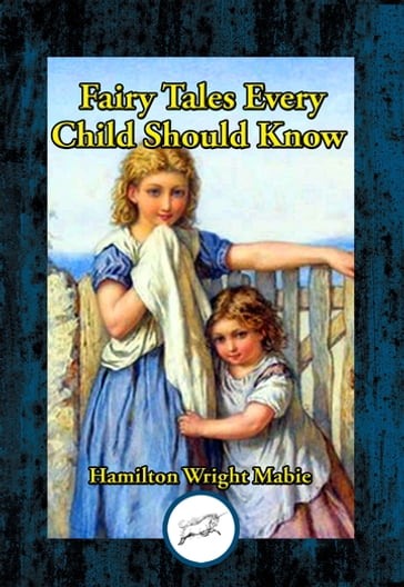 Fairy Tales Every Child Should Know - Hamilton Wright Mabie