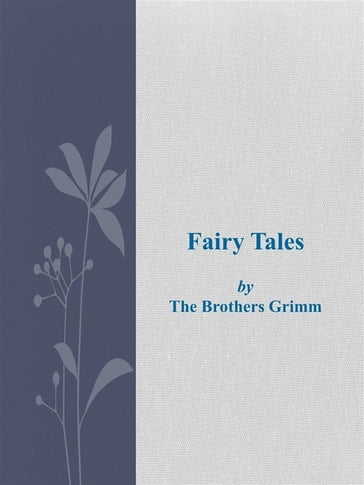 Fairy Tales - The Brothers Grimm