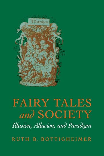 Fairy Tales and Society - Ruth B. Bottigheimer