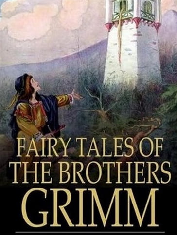 Fairy Tales of the Brothers Grimm - Jacob and Wilhelm Grimm