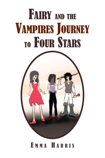 Fairy and the Vampires Journey to Four Stars - Emma Sarah Harris