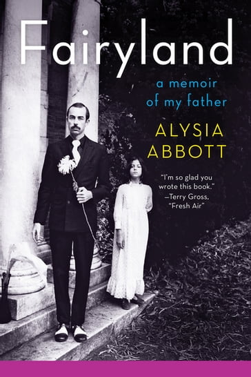 Fairyland: A Memoir of My Father - Alysia Abbott