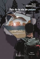 Fais de ta vie un poeme tome 1