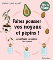 Faites pousser vos noyaux et pépins !