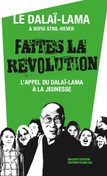 Faites la révolution - L'appel du Dalaï-Lama à la jeunesse - Dalai-Lama - Sofia Stril-Rever