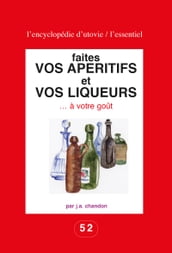 Faites vos apéritifs et vos liqueurs à votre goût