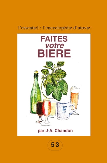 Faites votre bière - J.-A. Chandon