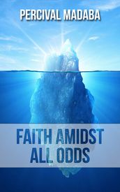 Faith Amidst All Odds