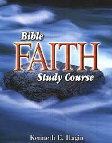 Faith Bible Study Guide - Kenneth E. Hagin