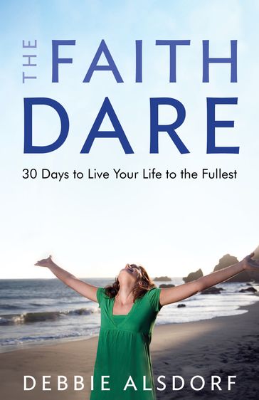 Faith Dare, The - Debbie Alsdorf