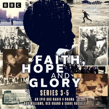 Faith, Hope and Glory: Series 3-5 - Carol Russell - Roy Williams - Rex Obano