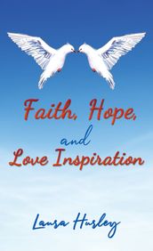 Faith, Hope, and Love Inspiration