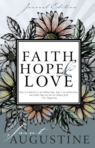 Faith, Hope, and Love (Journal Edition) - Saint Augustine