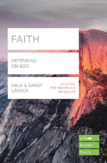Faith (Lifebuilder Study Guides) - Dale Larsen