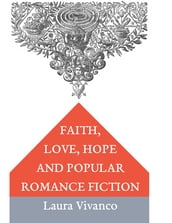 Faith, Love, Hope and Popular Romance Fiction