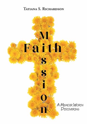 Faith Mission - Tatiana S. Richardson