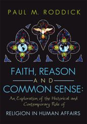Faith, Reason and Common Sense: