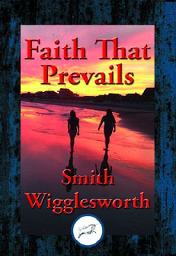 Faith That Prevails - Smith Wigglesworth