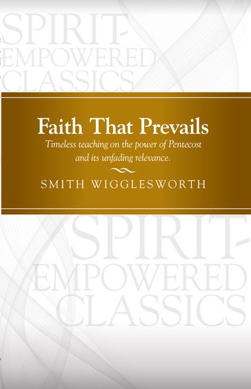 Faith That Prevails - Smith Wigglesworth