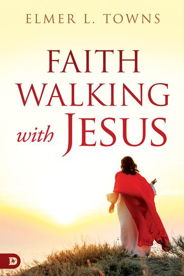 Faith Walking with Jesus - Elmer Towns