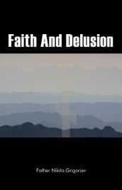 Faith and Delusion
