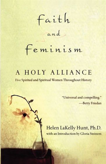 Faith and Feminism - Ph.D. Helen LaKelly Hunt