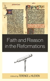 Faith and Reason in the Reformations