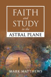 Faith and Study in the Astral Plane