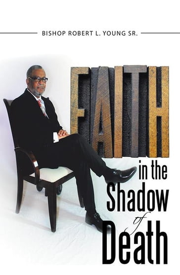 Faith in the Shadow of Death - Bishop Robert L. Young Sr.
