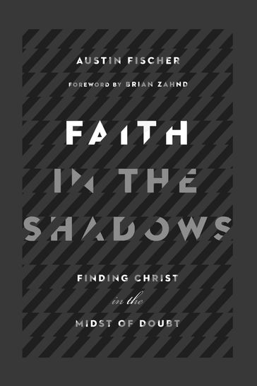 Faith in the Shadows - Austin Fischer