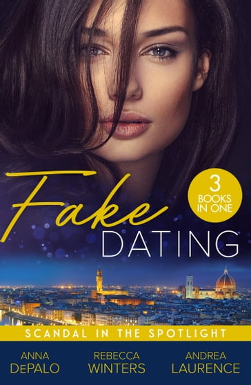 Fake Dating: Scandal In The Spotlight: Hollywood Baby Affair (The Serenghetti Brothers) / His Princess of Convenience / A Very Exclusive Engagement - Anna DePalo - Rebecca Winters - Andrea Laurence