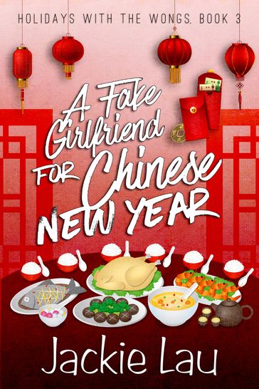 A Fake Girlfriend for Chinese New Year - Jackie Lau