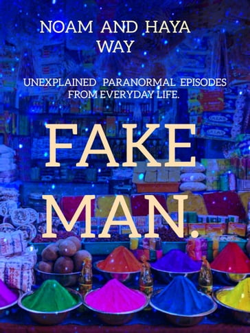 Fake Man. - Noam and Haya Way