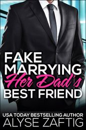 Fake Marrying Her Dad s Best Friend