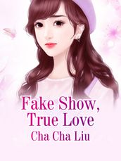 Fake Show, True Love