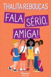 Fala sério, amiga!