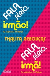 Fala sério, irmão! Fala sério, irmã!