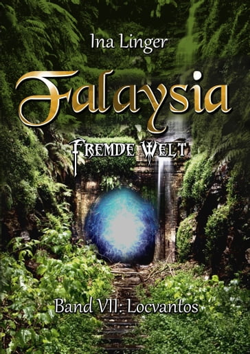 Falaysia - Fremde Welt - Band 7 - Ina Linger