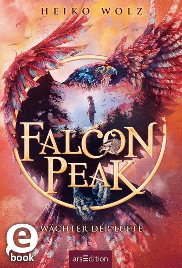 Falcon Peak  Wächter der Lüfte (Falcon Peak 1) - Heiko Wolz