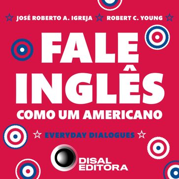 Fale inglês como um americano - Disal Editora - José Roberto Igreja