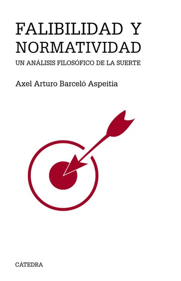 Falibilidad y normatividad - Axel Arturo Barceló Aspeitia