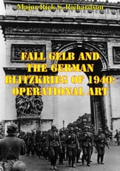 Fall Gelb And The German Blitzkrieg Of 1940: Operational Art