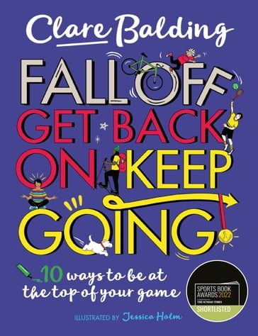 Fall Off, Get Back On, Keep Going - Clare Balding