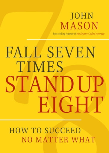 Fall Seven Times, Stand Up Eight - John Mason