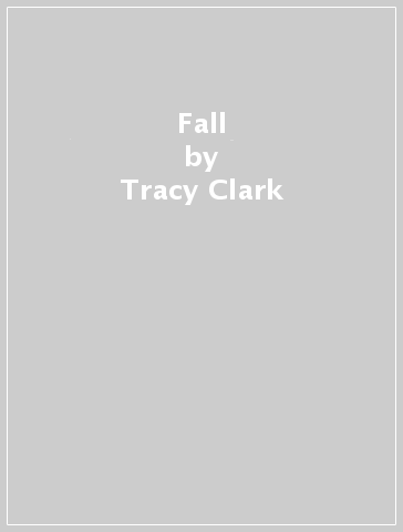 Fall - Tracy Clark