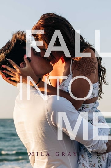 Fall into Me - Mila Gray