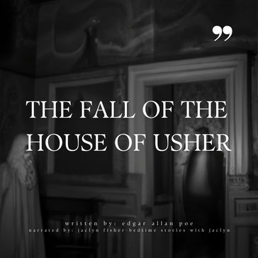 Fall of the House of Usher, The - Edgar Allan Poe